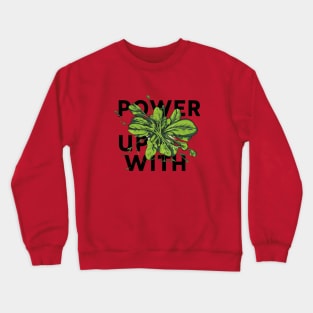 fuel energy with spinach Crewneck Sweatshirt